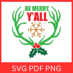 Be Merry Yall Svg, Merry Christmas y'all Svg, It's Christmas y'all Svg, Y'all Svg, Holiday Svg, Wiinter Svg, Christmas