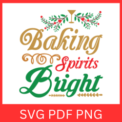 Baking Spirits Bright Svg, Christmas Cookie Baking Svg, Christmas Bake SVG, Holiday Baking Svg, Christmas Svg