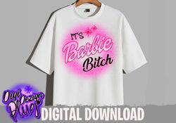 its barbi bitch png- digital download