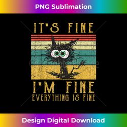 It's Fine I'm Fine Everything Is Fine Vintage - Contemporary PNG Sublimation Design - Pioneer New Aesthetic Frontiers