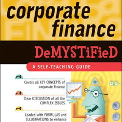 Corporate Finance Demystified 1st Edition,by Troy Alton Adair (Author)