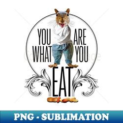 you are what you eat - funny squirrel nuts - png transparent digital download file for sublimation - unleash your creativity