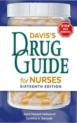 Davis s Drug Guide or Nurses by April Hazard Vallerand, Cynthia ASanoski sixtheen edition
