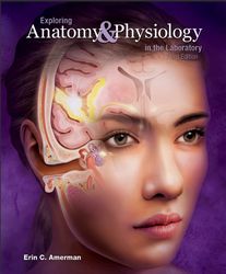 Exploring Anatomy Physiology in the Laboratory by Erin C. Amerman third edition