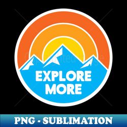 explore more mountain graphic - exclusive sublimation digital file - bold & eye-catching