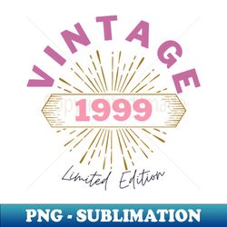vintage 1999 limited edition - Exclusive PNG Sublimation Download - Boost Your Success with this Inspirational PNG Download
