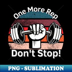 One More Rep - Signature Sublimation PNG File - Capture Imagination with Every Detail
