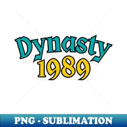 Dynasty 1989 - Instant Sublimation Digital Download - Perfect for Creative Projects