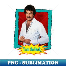 Tom selleck iconic 80s Hot Sexy - Unique Sublimation PNG Download - Bold & Eye-catching