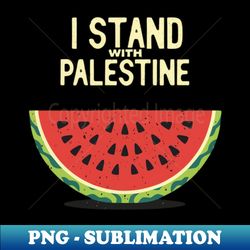 I stand with palestine - Unique Sublimation PNG Download - Vibrant and Eye-Catching Typography