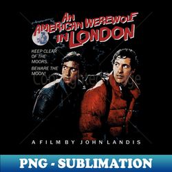 An American Werewolf in London john landis horror - Premium Sublimation Digital Download - Stunning Sublimation Graphics