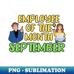Employee of the Month September - Signature Sublimation PNG File - Revolutionize Your Designs