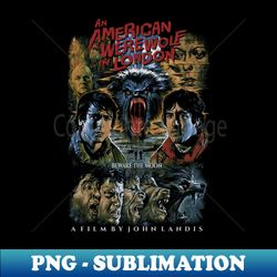 An American Werewolf in London john landis horror - PNG Transparent Digital Download File for Sublimation - Fashionable and Fearless