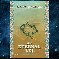 An Eternal Lei: A Leilani Santiago Hawai'i Mystery  by Naomi Hirahara (Author)