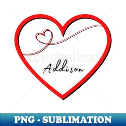 ADDISON  Name in Heart - Premium PNG Sublimation File - Stunning Sublimation Graphics