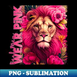 Real men wear Pink - Decorative Sublimation PNG File - Capture Imagination with Every Detail