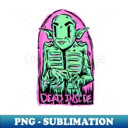 Dead Inside - Professional Sublimation Digital Download - Create with Confidence