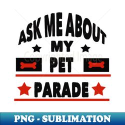 Pet parade - Unique Sublimation PNG Download - Instantly Transform Your Sublimation Projects
