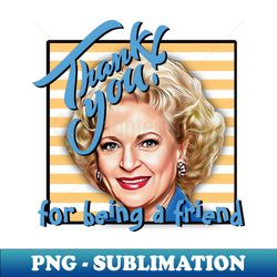 Golden Girls - Betty White - Retro PNG Sublimation Digital Download - Bring Your Designs to Life