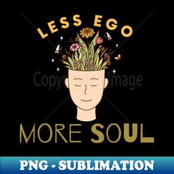Free Your Soul - Instant PNG Sublimation Download - Create with Confidence