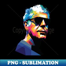 Anthony Bourdain WPAP - Special Edition Sublimation PNG File - Defying the Norms