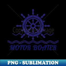 Motor Boater - Stylish Sublimation Digital Download - Fashionable and Fearless