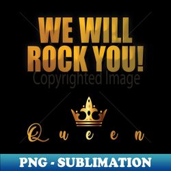 We Will Rock You - Signature Sublimation PNG File - Perfect for Creative Projects