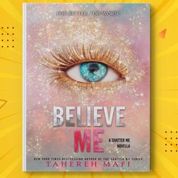 believe me - the shatter me by tahereh mafi