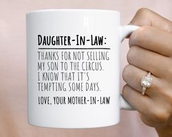 Funny Daughter in Law Gift for Daughter in Law Mug Bride Wedding Bridal Shower Thanks for Not Selling My Son To The Circ