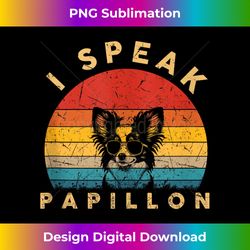 I Speak Papillon Funny Gifts Dog Mom Dad Dog Lover Vintage Tank - Innovative PNG Sublimation Design - Animate Your Creative Concepts