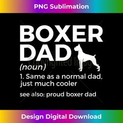 proud boxer dad definition funny boxer dog owner dog dad tank t - futuristic png sublimation file - customize with flair