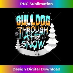Winter Bulldog Lover Bulldog Through the Snow Christmas Tank T - Deluxe PNG Sublimation Download - Enhance Your Art with a Dash of Spice