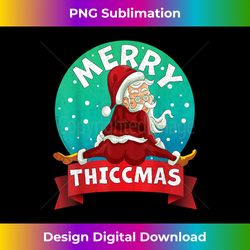 Merry Thiccmas Santa Claus Thicc Xmas Christmas Party Pa - Eco-Friendly Sublimation PNG Download - Access the Spectrum of Sublimation Artistry
