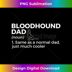 Bloodhound Dad Definition Bloodhound Owner Dog Dad Tank - Edgy Sublimation Digital File - Spark Your Artistic Genius