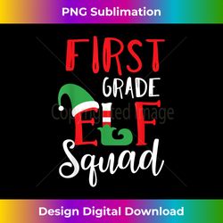 Christmas Elf Squad First Grade Teacher - Luxe Sublimation PNG Download - Rapidly Innovate Your Artistic Vision