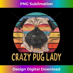 Crazy Pug Lady Pug Dog Mom Gifts Tank - Chic Sublimation Digital Download - Spark Your Artistic Genius