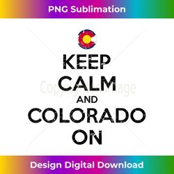 Keep Calm and Colorado On Flag Design T-Shirt Souvenir - Minimalist Sublimation Digital File - Crafted for Sublimation Excellence