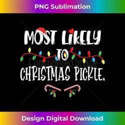 Most Likely To Find The Christmas Pick - Sublimation-Optimized PNG File - Customize with Flair