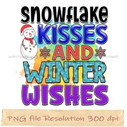 Snowflake kisses and winter wishes png, Winter Sublimation Bundle, Instantdownload, files 350 dpi
