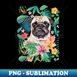Tropical Pug 5 - PNG Transparent Sublimation File - Unleash Your Inner Rebellion