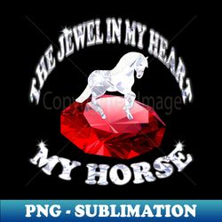 A Horse Lover Jewel - Special Edition Sublimation PNG File - Instantly Transform Your Sublimation Projects
