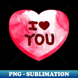 Watercolor Candy Heart I Love You Valentine - Premium PNG Sublimation File - Unleash Your Inner Rebellion