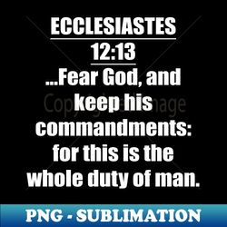 Ecclesiastes 1213 King James Version - PNG Sublimation Digital Download - Defying the Norms