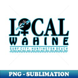 Local Wahine Surf City - Signature Sublimation PNG File - Defying the Norms
