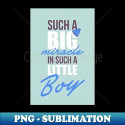 Such a big miracle - Premium Sublimation Digital Download - Add a Festive Touch to Every Day