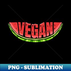 Watermelon Says Vegan - Premium Sublimation Digital Download - Add a Festive Touch to Every Day