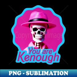 you are kenough  hot pink skull in a pink hat - modern sublimation png file - perfect for creative projects