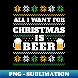 Funny Beer Ugly Christmas Sweater - Exclusive PNG Sublimation Download - Boost Your Success with this Inspirational PNG Download