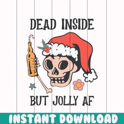 Funny Dead Inside But Jolly AF Skeleton Santa SVG Cricut File