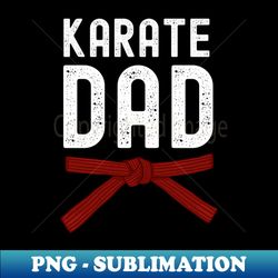 karate dad red belt - elegant sublimation png download - instantly transform your sublimation projects